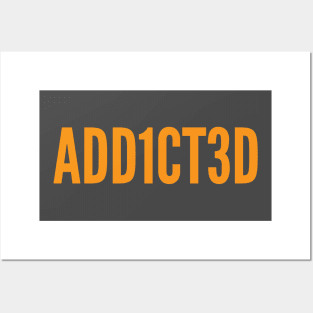 Addicted (Add1ct3d) Computer Quote Posters and Art